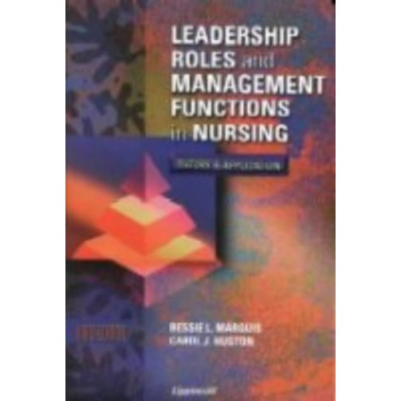 Pre-Owned Leadership Roles and Management Functions in Nursing: Theory and Application (Paperback) 0781719232 9780781719230