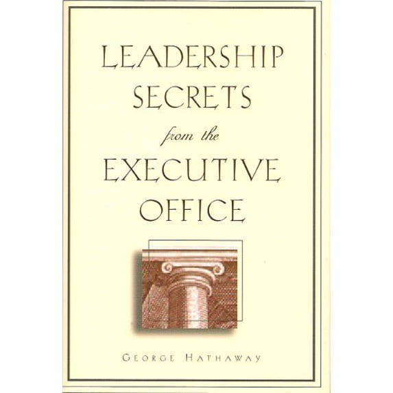 Pre-Owned Leadership Secrets from the Executive Office, 9781567316322, 1567316328, Hardcover, 4th Printing edition