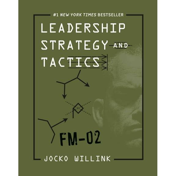 Leadership Strategy and Tactics: Field Manual