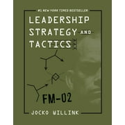 Leadership Strategy and Tactics Field Manual