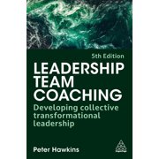 Leadership Team Coaching Developing Collective Transformational Leadership, Hardcover