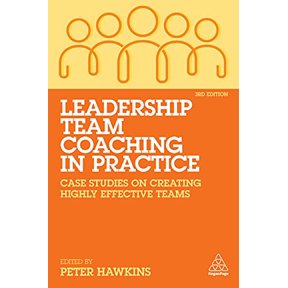 Pre-Owned Leadership Team Coaching in Practice: Case Studies on Creating Highly Effective Teams Paperback Hawkins, Peter