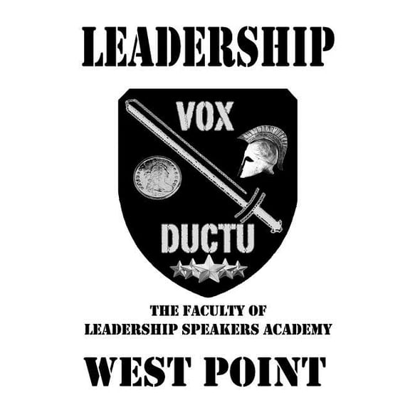 Leadership: The Faculty of Leadership Speakers Academy at West Point Paperback 1545440344 9781545440346 Clint Arthur, C. Mike Lewis, Carolyn Lewis