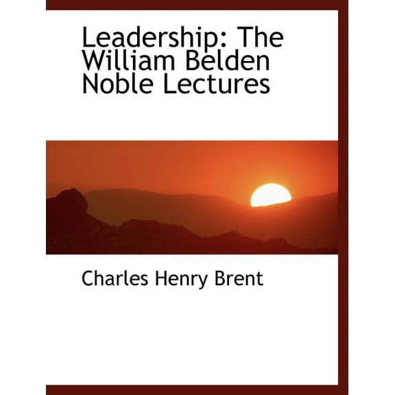 Leadership : The William Belden Noble Lectures (Paperback)
