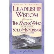 Leadership Wisdom from the Monk Who Sold His Ferrari, Paperback