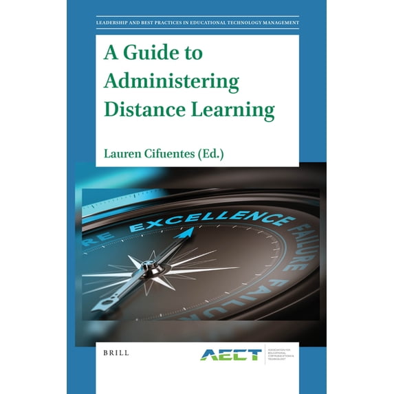 Leadership and Best Practices in Educati A Guide to Administering Distance Learning, Book 2, (Hardcover)