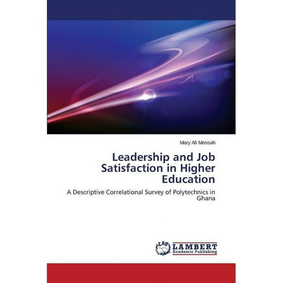 Leadership and Job Satisfaction in Higher Education (Paperback)