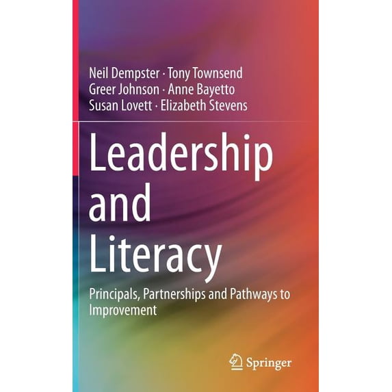 Leadership and Literacy: Principals, Partnerships and Pathways to Improvement, (Hardcover)