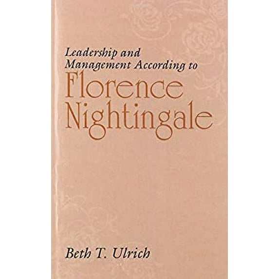 Pre-Owned Leadership and Management According to Florence Nightingale (Paperback) 0838556426 9780838556429