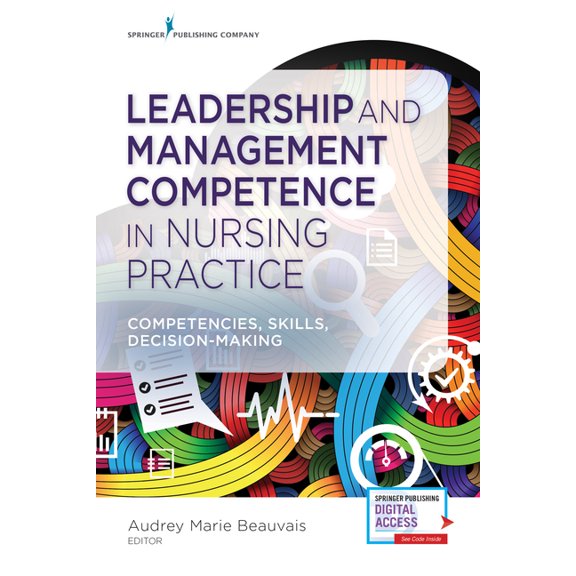 Leadership and Management Competence in Nursing Practice: Competencies, Skills, Decision-Making, (Paperback)