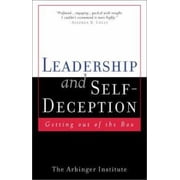 Leadership and Self-Deception Getting Out of the Box Paperback by Arbinger Institute