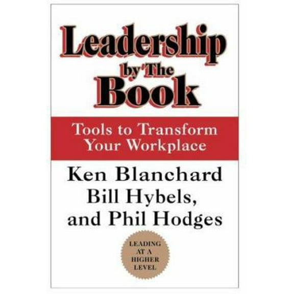 Pre-Owned Leadership by the Book : Tools to Transform Your Workplace (Hardcover) 1578563089 9781578563081