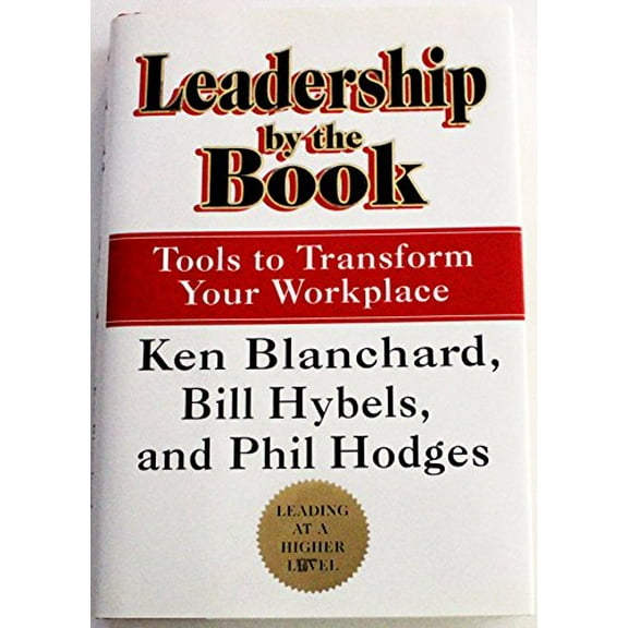 Pre-Owned Leadership by the Book : Tools to Transform Your Workplace (Hardcover) 1578563089 9781578563081