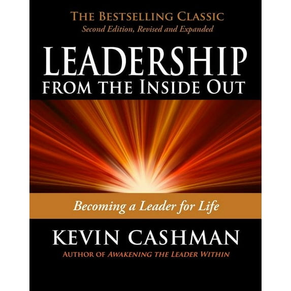 Leadership from the Inside Out: Becoming a Leader for Life (Paperback)