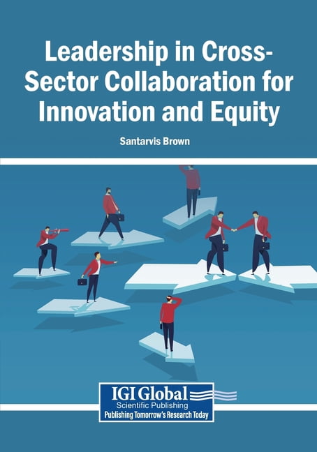 Leadership in Cross-Sector Collaboration for Innovation and Equity, (Paperback)