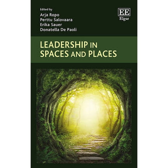 Pre-Owned Leadership in Spaces and Places (Hardcover 9781783477913) by Arja Ropo, Perttu Salovaara, Erika Sauer
