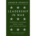 thumbnail image 1 of Leadership in War : Essential Lessons from Those Who Made History (Hardcover), 1 of 1