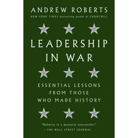 Leadership in War : Essential Lessons from Those Who Made History (Hardcover)