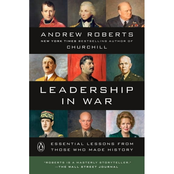 Leadership in War : Essential Lessons from Those Who Made History (Paperback)
