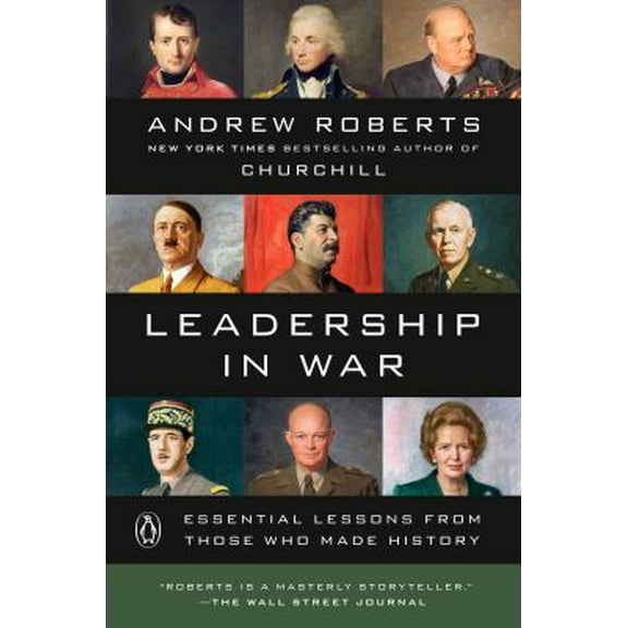 Pre-Owned Leadership in War: Essential Lessons from Those Who Made History (Paperback) 0525522409 9780525522409