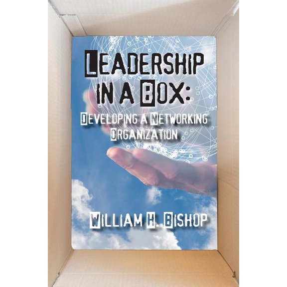 Leadership in a Box : Developing a Networking Organization (Paperback)