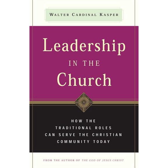 Leadership in the Church How Traditional Roles Can Help Serve the Christian Community Today, (Paperback)