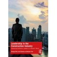 thumbnail image 1 of Leadership in the Construction Industry: Developing Authentic Leaders in a Dynamic World, (Paperback), 1 of 1