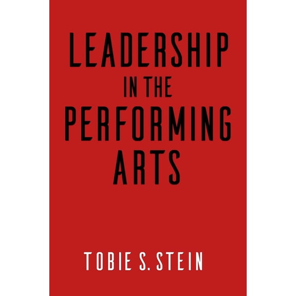 Leadership in the Performing Arts (Paperback)