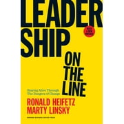 RONALD A HEIFETZ; MARTY LINSKY Leadership on the Line: Staying Alive Through the Dangers of Change, (Hardcover)