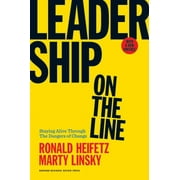 RONALD A HEIFETZ; MARTY LINSKY Leadership on the Line: Staying Alive Through the Dangers of Change, (Hardcover)