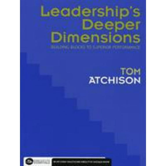 Pre-Owned Leadership's Deeper Dimensions: Building Blocks to Superior Performance (Paperback) 1567932517 9781567932515