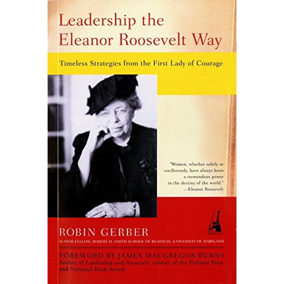 Pre-Owned Leadership the Eleanor Roosevelt Way: Timeless Strategies from the First Lady of Courage (Paperback) 1591840201 9781591840206