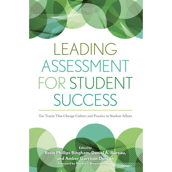 Leading Assessment for Student Success: Ten Tenets That Change Culture and Practice in Student Affairs, (Paperback)
