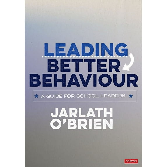 Leading Better Behaviour: A Guide for School Leaders, (Hardcover)