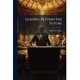 thumbnail image 1 of Leading Beyond the Future, (Paperback), 1 of 1
