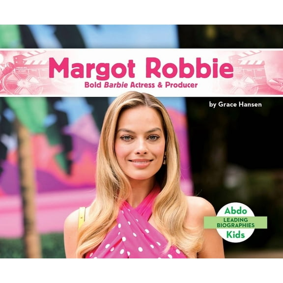 Leading Biographies Margot Robbie: Bold Barbie Actress & Producer, (Hardcover)