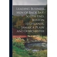 thumbnail image 1 of Leading Business Men of Back Bay, South End, Boston Highlands, Jamaica Plain and Dorchester (Paperback), 1 of 1