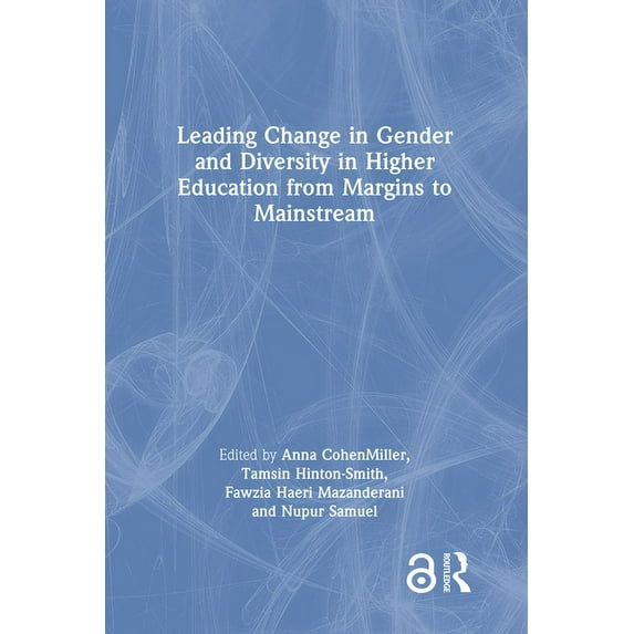 Leading Change in Gender and Diversity in Higher Education from Margins to Mainstream, (Hardcover)