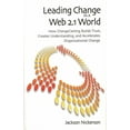 thumbnail image 1 of Leading Change in a Web 2.1 World: How Changecasting Builds Trust, Creates Understanding, and Accelerates Organizational, (Paperback), 1 of 1