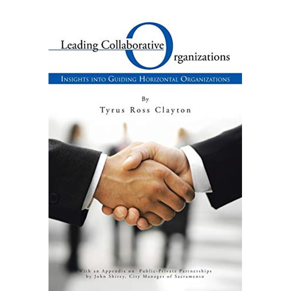 Pre-Owned Leading Collaborative Organizations: Insights Into Guiding Horizontal Organizations (Paperback) 1491710225 9781491710227