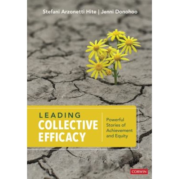 Pre-Owned Leading Collective Efficacy: Powerful Stories of Achievement and Equity (Paperback) 1071801805 9781071801802