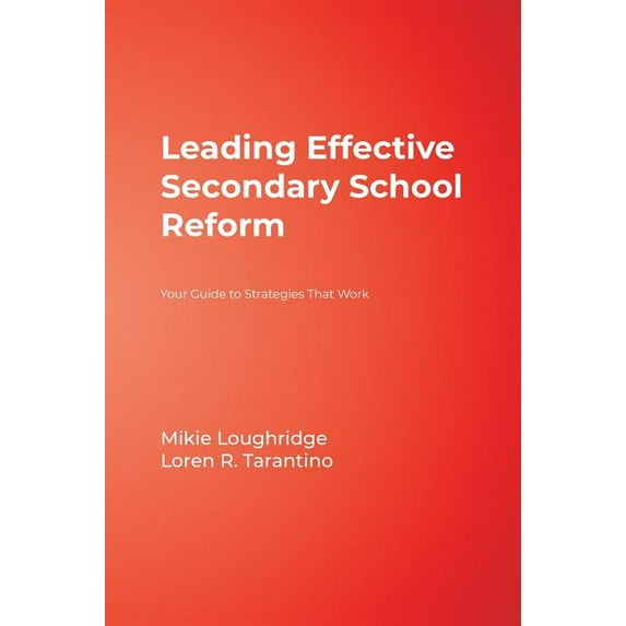 Leading Effective Secondary School Reform: Your Guide to Strategies That Work, (Hardcover)