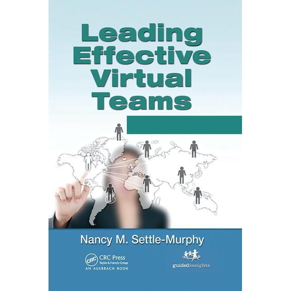 Leading Effective Virtual Teams: Overcoming Time and Distance to Achieve Exceptional Results, (Hardcover)