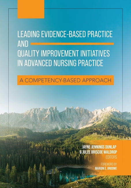 Leading Evidence-Based Practice and Quality Improvement Initiatives in Advanced Nursing Practice: A Competency-Based App, (Paperback)