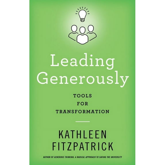 Leading Generously: Tools for Transformation, (Hardcover)