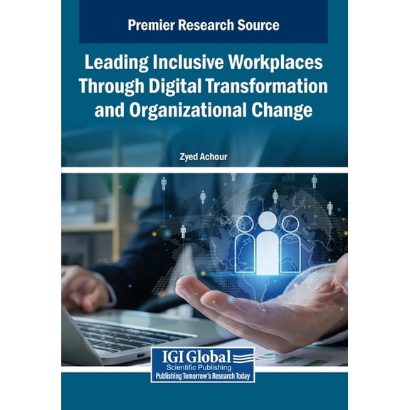 Leading Inclusive Workplaces Through Digital Transformation and Organizational Change, (Paperback)