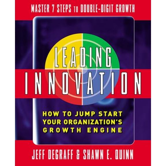 Pre-Owned Leading Innovation: How to Jump Start Your Organization's Growth Engine (GENERAL FINANCE & INVESTING) Hardcover