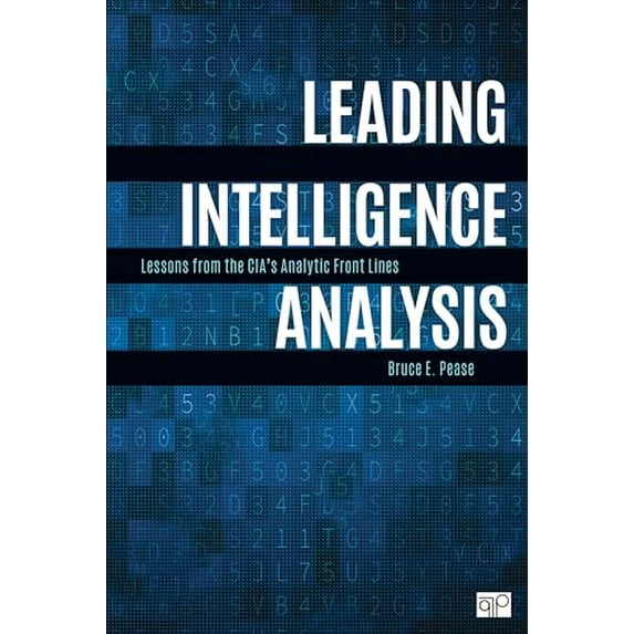 Pre-Owned Leading Intelligence Analysis: Lessons from the CIAs Analytic Front Lines Paperback