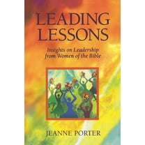 Leading Lessons: Insights on Leadership from Women of the Bible, (Paperback)