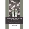 thumbnail image 1 of Leading Lutheran Higher Education in a Secular Age: Religious Identity, Mission, and Vocation at ELCA Colleges and Unive, (Hardcover), 1 of 1